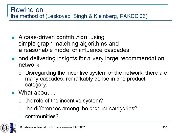 Rewind on the method of (Leskovec, Singh & Kleinberg, PAKDD'06) A case-driven contribution, using