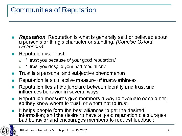 Communities of Reputation: Reputation is what is generally said or believed about a person’s