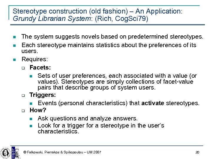 Stereotype construction (old fashion) – An Application: Grundy Librarian System: (Rich, Cog. Sci 79)