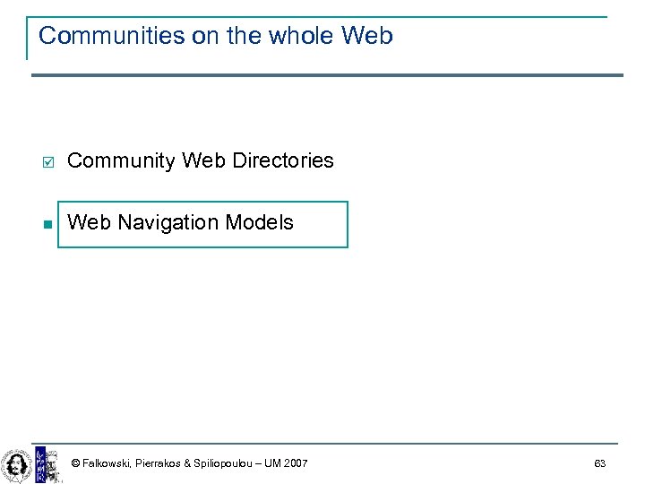 Communities on the whole Web þ Community Web Directories Web Navigation Models © Falkowski,