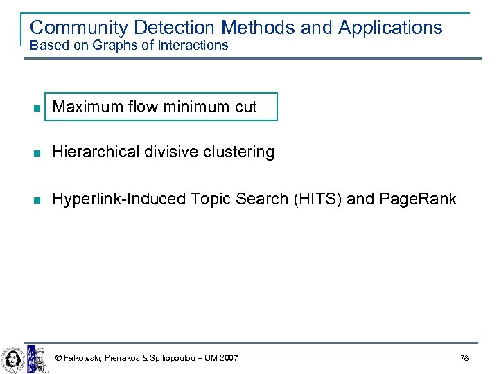 Community Detection Methods and Applications Based on Graphs of Interactions Maximum flow minimum cut