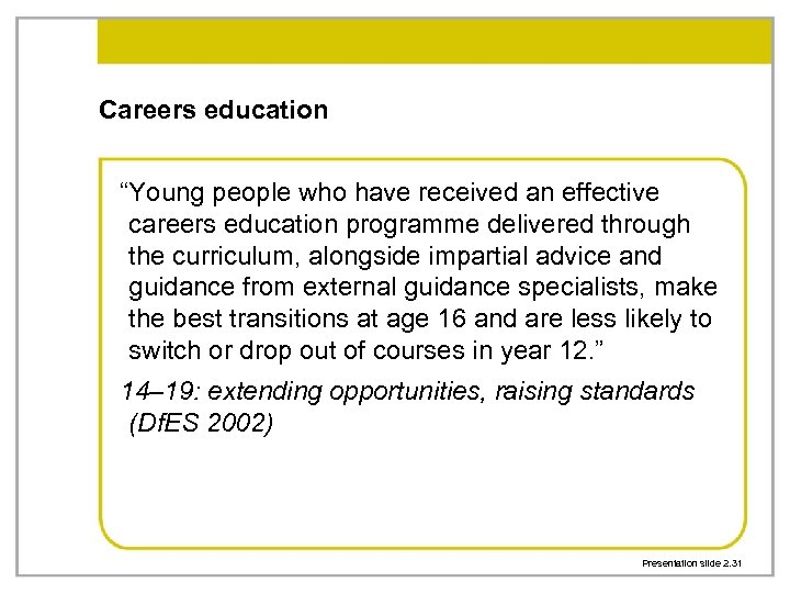 Careers education “Young people who have received an effective careers education programme delivered through