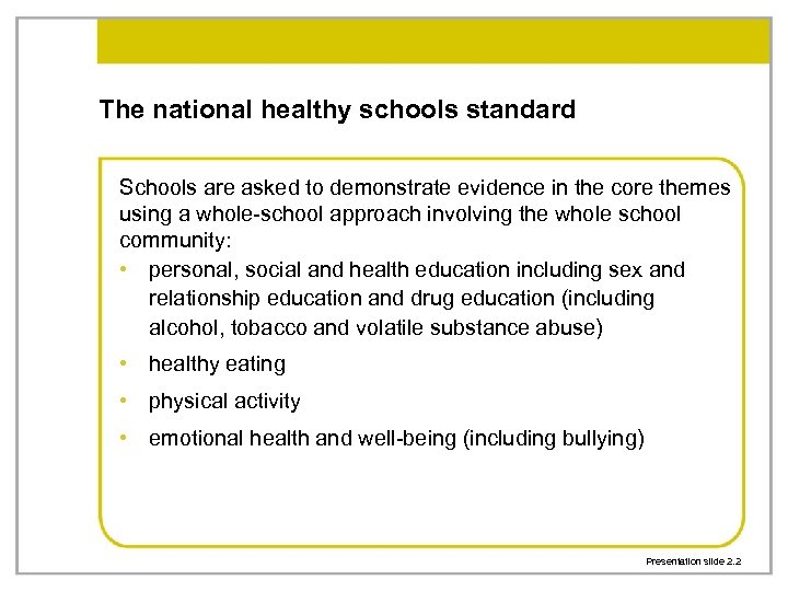 The national healthy schools standard Schools are asked to demonstrate evidence in the core
