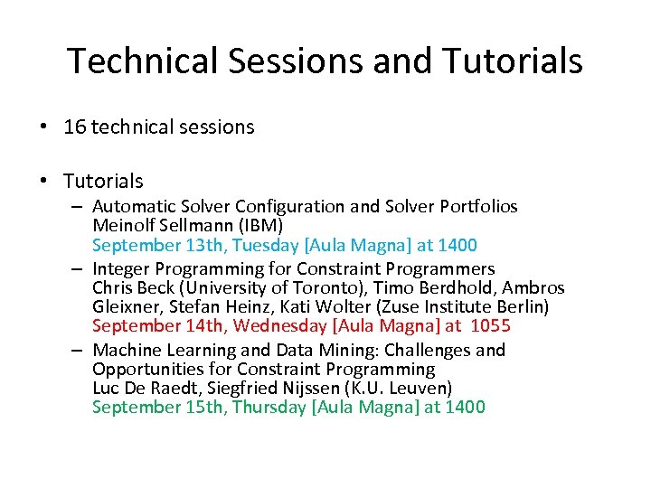 Technical Sessions and Tutorials • 16 technical sessions • Tutorials – Automatic Solver Configuration