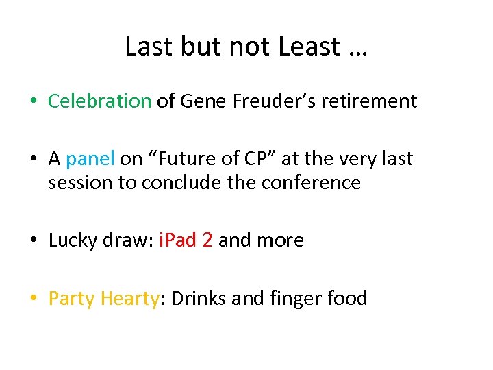 Last but not Least … • Celebration of Gene Freuder’s retirement • A panel