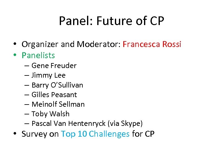 Panel: Future of CP • Organizer and Moderator: Francesca Rossi • Panelists – Gene