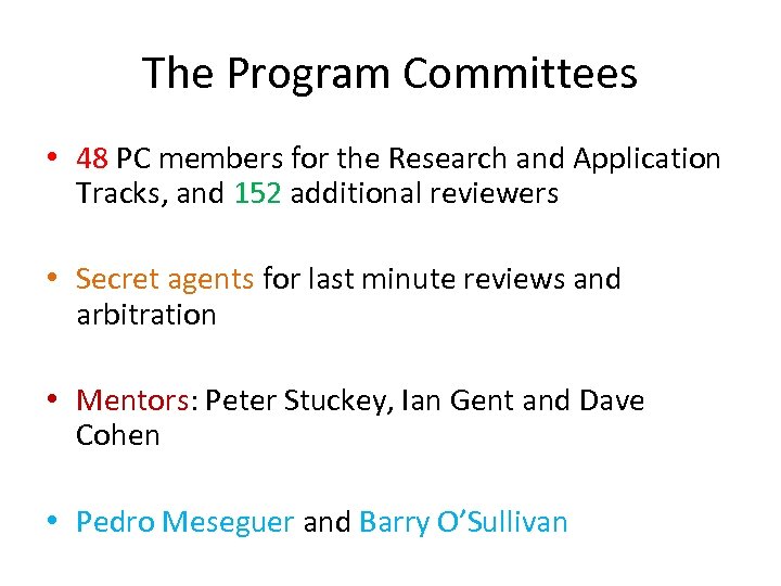 The Program Committees • 48 PC members for the Research and Application Tracks, and