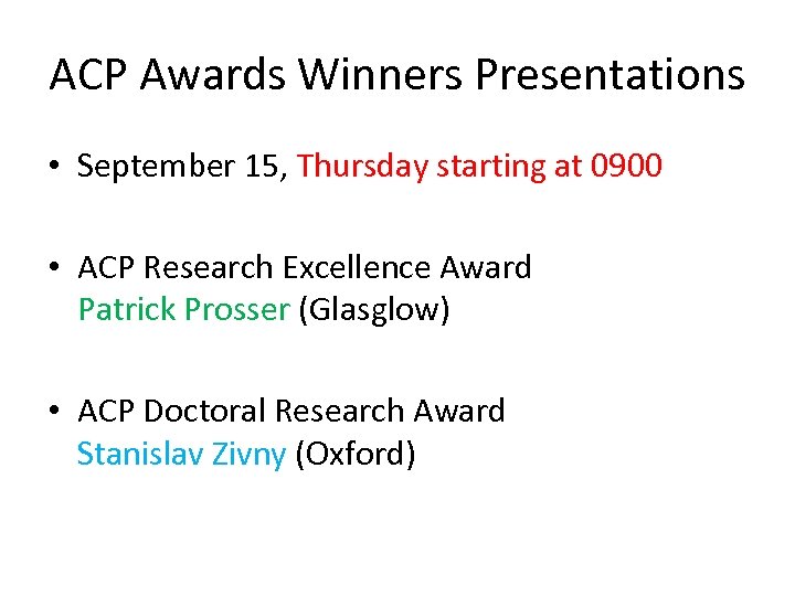 ACP Awards Winners Presentations • September 15, Thursday starting at 0900 • ACP Research