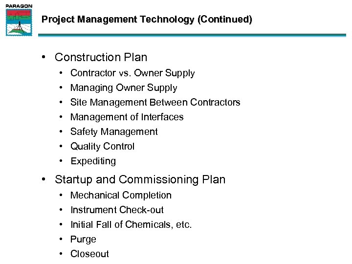 Project Management Technology (Continued) • Construction Plan • • Contractor vs. Owner Supply Managing