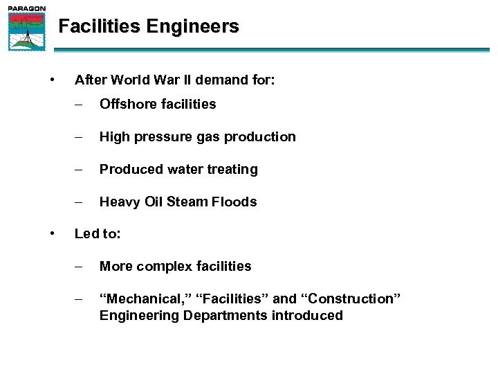 Facilities Engineers • After World War II demand for: – – High pressure gas