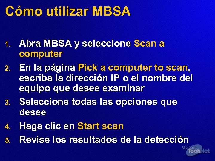 Cómo utilizar MBSA 1. 2. 3. 4. 5. Abra MBSA y seleccione Scan a