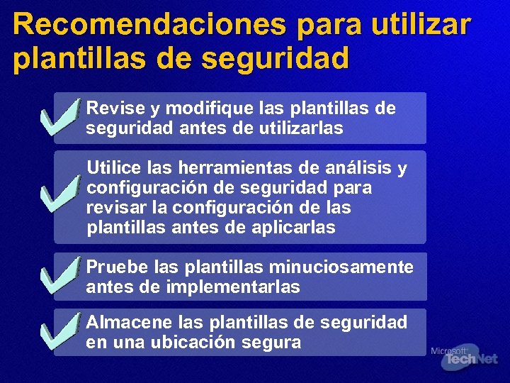 Recomendaciones para utilizar plantillas de seguridad Revise y modifique las plantillas de seguridad antes