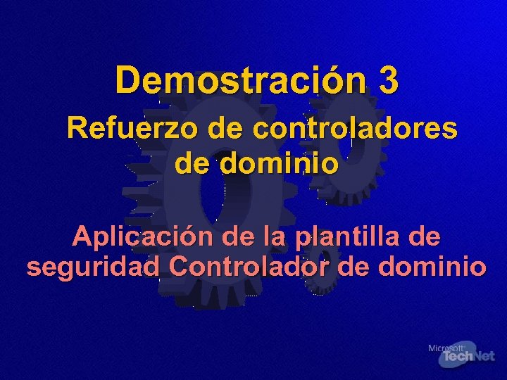 Demostración 3 Refuerzo de controladores de dominio Aplicación de la plantilla de seguridad Controlador