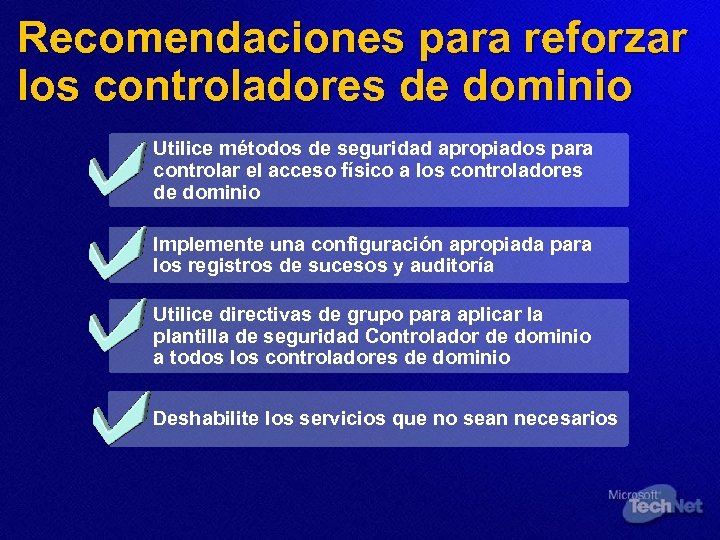 Recomendaciones para reforzar los controladores de dominio Utilice métodos de seguridad apropiados para controlar