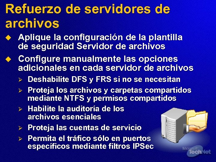 Refuerzo de servidores de archivos u u Aplique la configuración de la plantilla de