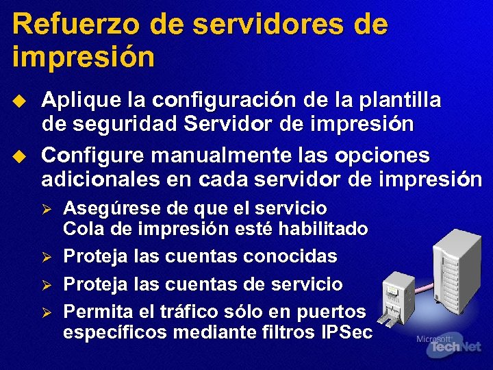 Refuerzo de servidores de impresión u u Aplique la configuración de la plantilla de