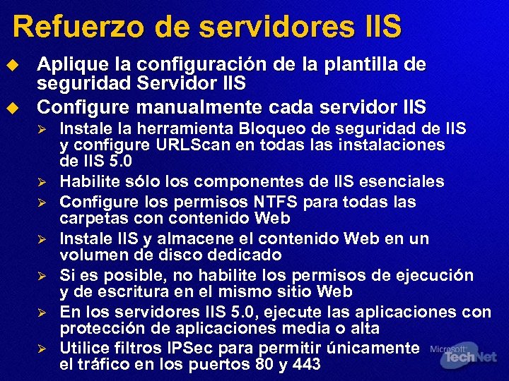Refuerzo de servidores IIS u u Aplique la configuración de la plantilla de seguridad