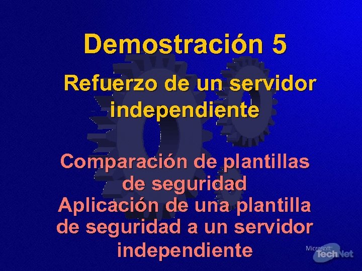 Demostración 5 Refuerzo de un servidor independiente Comparación de plantillas de seguridad Aplicación de
