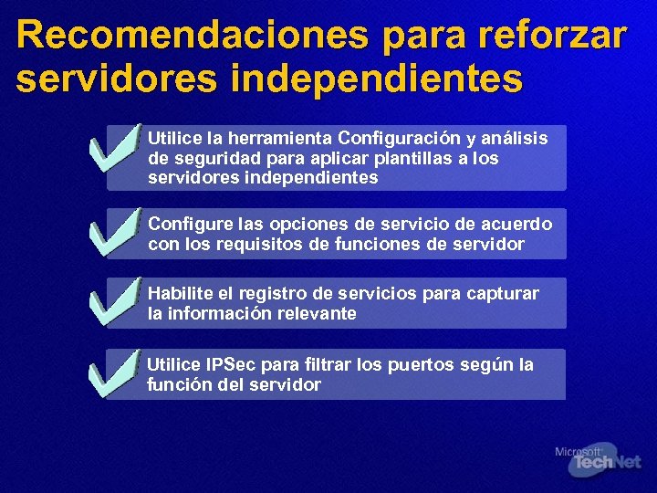 Recomendaciones para reforzar servidores independientes Utilice la herramienta Configuración y análisis de seguridad para