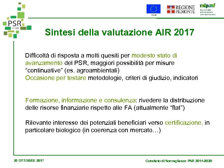 Sintesi della valutazione AIR 2017 Difficoltà di risposta a molti quesiti per modesto stato
