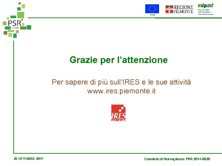 Grazie per l’attenzione Per sapere di più sull’IRES e le sue attività www. ires.
