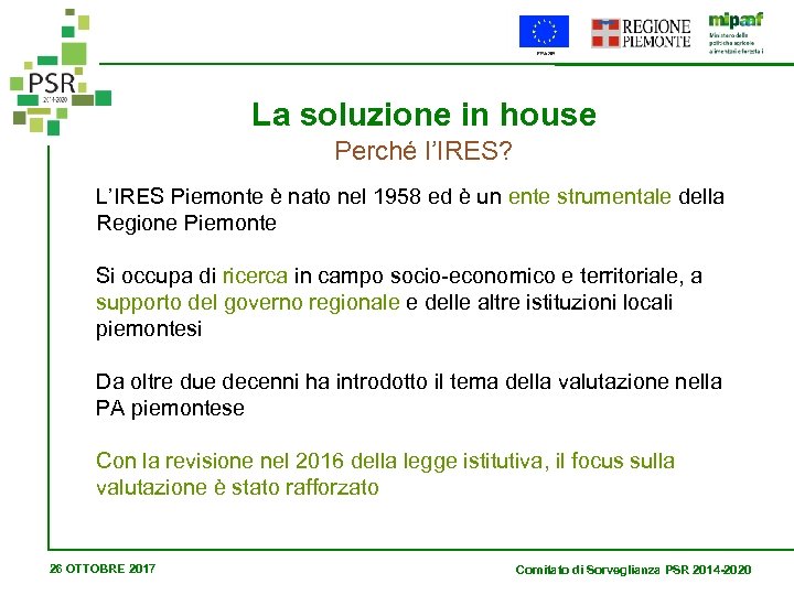 La soluzione in house Perché l’IRES? L’IRES Piemonte è nato nel 1958 ed è