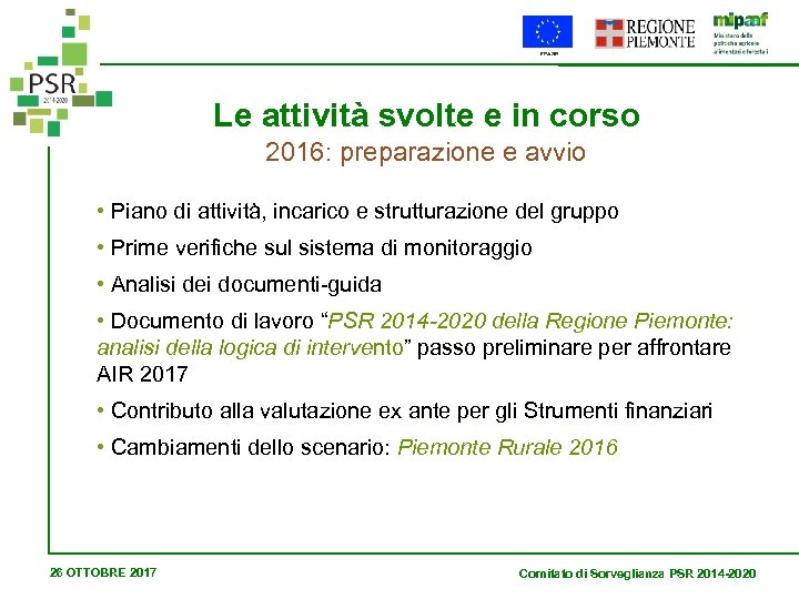 Le attività svolte e in corso 2016: preparazione e avvio • Piano di attività,