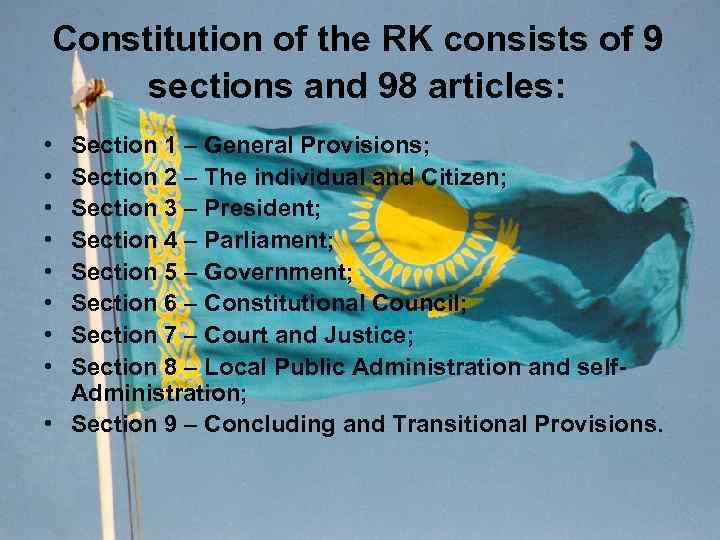 Constitution of the RK consists of 9 sections and 98 articles: • • Section