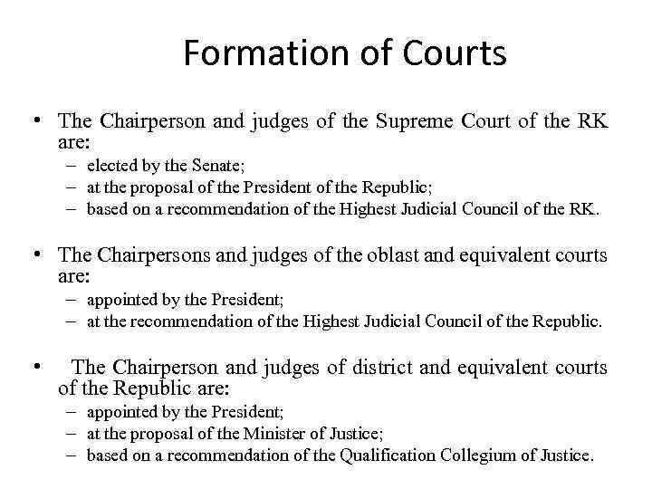 Formation of Courts • The Chairperson and judges of the Supreme Court of the