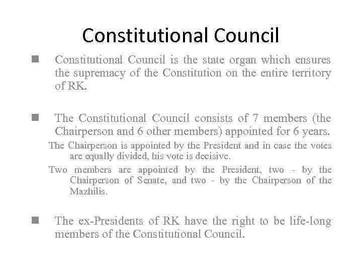 Constitutional Council n Constitutional Council is the state organ which ensures the supremacy of