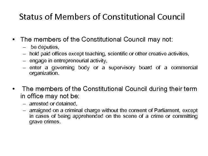 Status of Members of Constitutional Council • The members of the Constitutional Council may