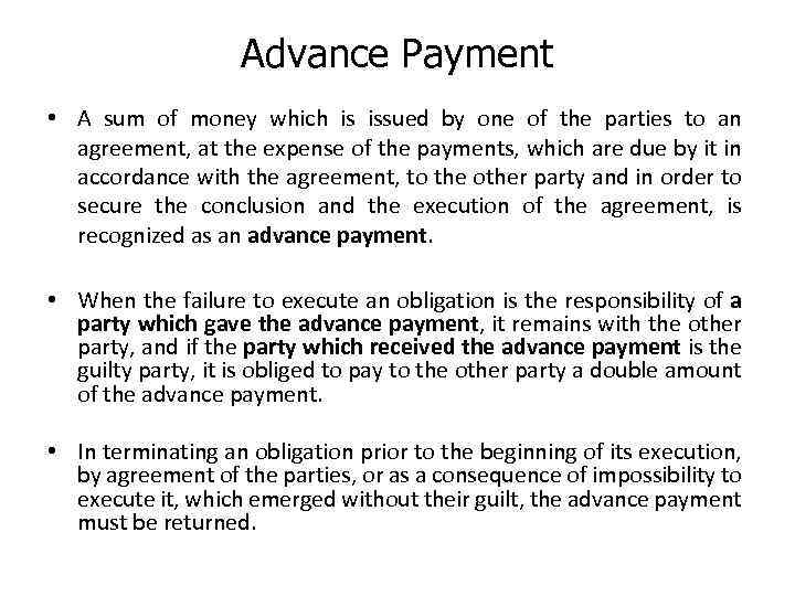 Advance Payment • A sum of money which is issued by one of the