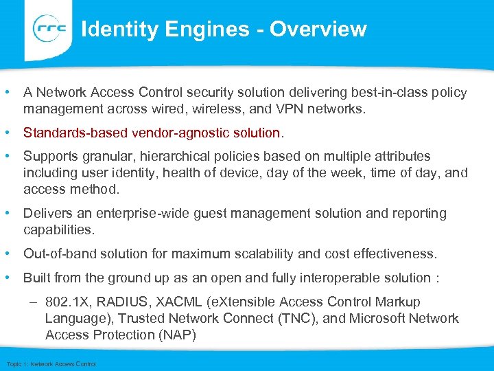 Identity Engines - Overview • A Network Access Control security solution delivering best-in-class policy