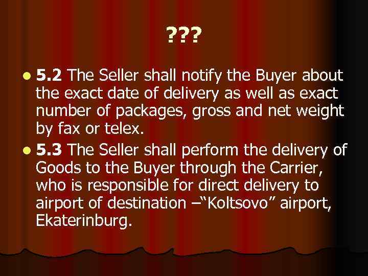 ? ? ? l 5. 2 The Seller shall notify the Buyer about the