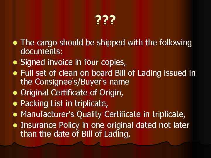 ? ? ? l l l l The cargo should be shipped with the