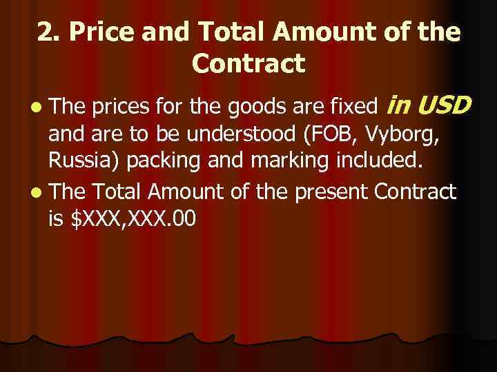 2. Price and Total Amount of the Contract prices for the goods are fixed