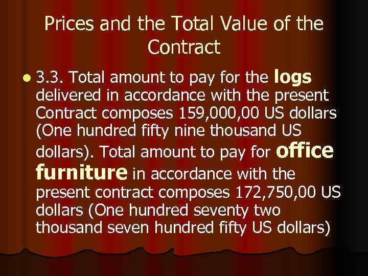 Prices and the Total Value of the Contract Total amount to pay for the