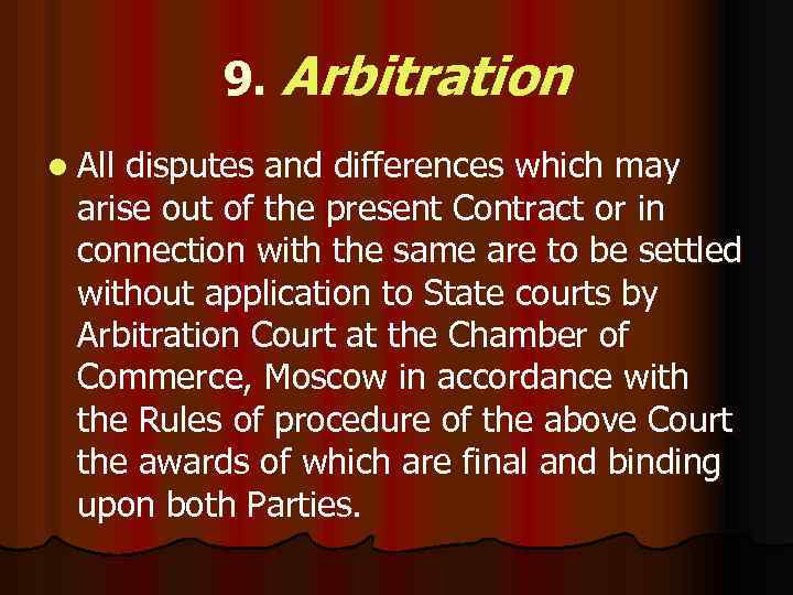 9. Arbitration l All disputes and differences which may arise out of the present