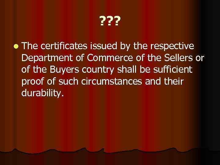 ? ? ? l The certificates issued by the respective Department of Commerce of