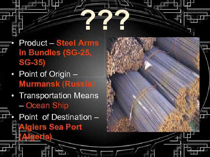 ? ? ? • Product – Steel Arms in Bundles (SG-25, SG-35) • Point