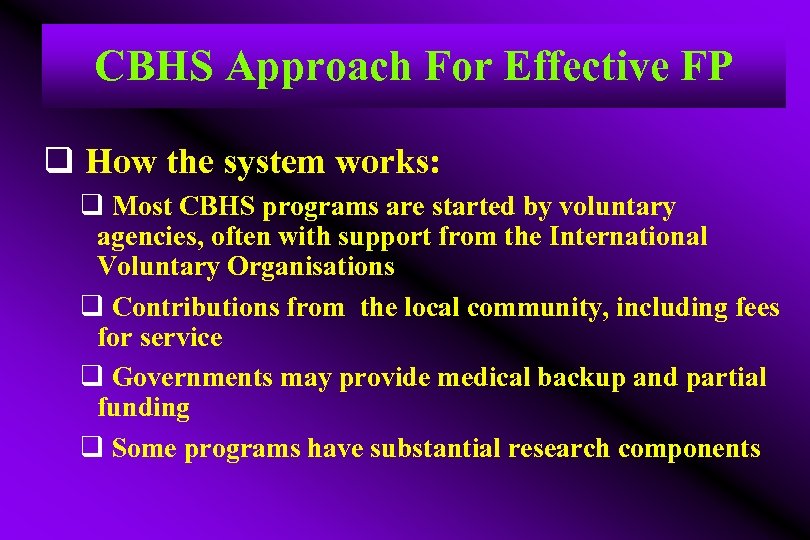 CBHS Approach For Effective FP q How the system works: q Most CBHS programs