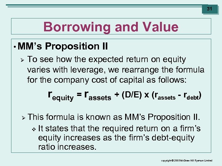 31 Borrowing and Value • MM’s Ø Proposition II To see how the expected