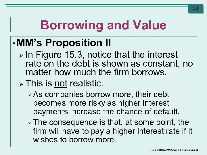 33 Borrowing and Value • MM’s Proposition II In Figure 15. 3, notice that