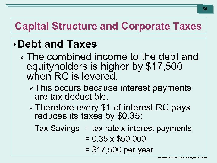 39 Capital Structure and Corporate Taxes • Debt Ø and Taxes The combined income