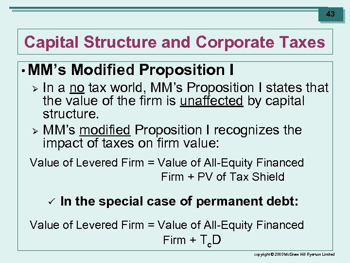 43 Capital Structure and Corporate Taxes • MM’s Ø Ø Modified Proposition I In