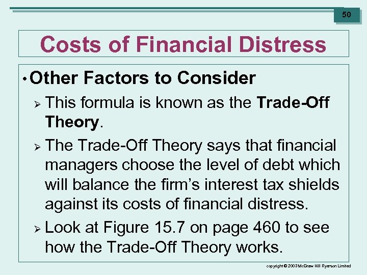 50 Costs of Financial Distress • Other Factors to Consider This formula is known