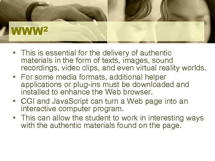 WWW 2 • This is essential for the delivery of authentic materials in the