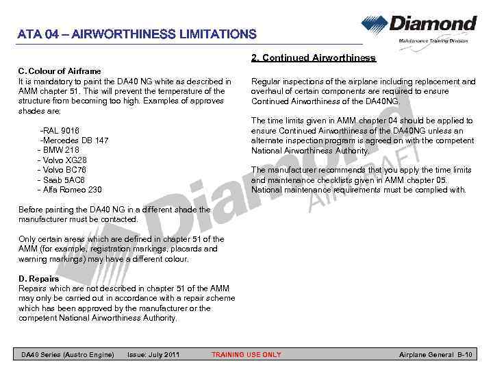 ATA 04 – AIRWORTHINESS LIMITATIONS 2. Continued Airworthiness C. Colour of Airframe It is