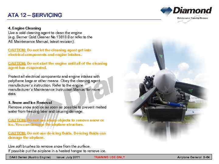 ATA 12 – SERVICING 4. Engine Cleaning Use a cold cleaning agent to clean