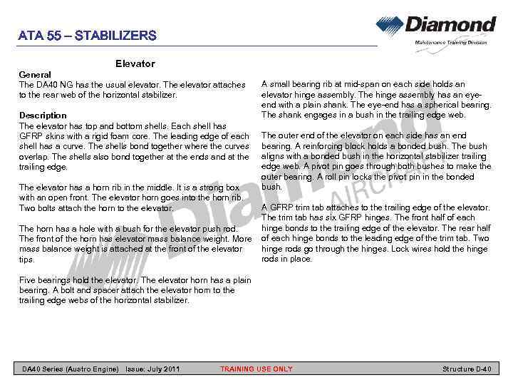 ATA 55 – STABILIZERS Elevator General The DA 40 NG has the usual elevator.